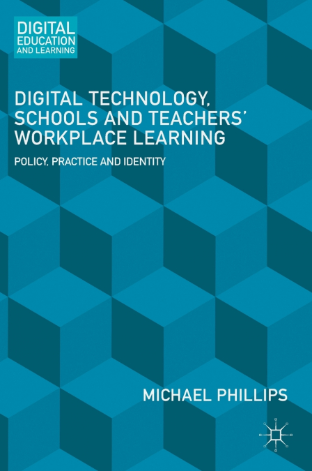 DIGITAL TECHNOLOGY, SCHOOLS AND TEACHERS? WORKPLACE LEARNING