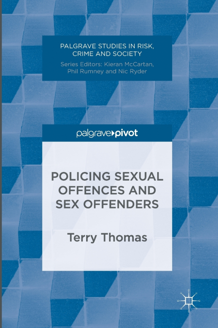 POLICING SEXUAL OFFENCES AND SEX OFFENDERS
