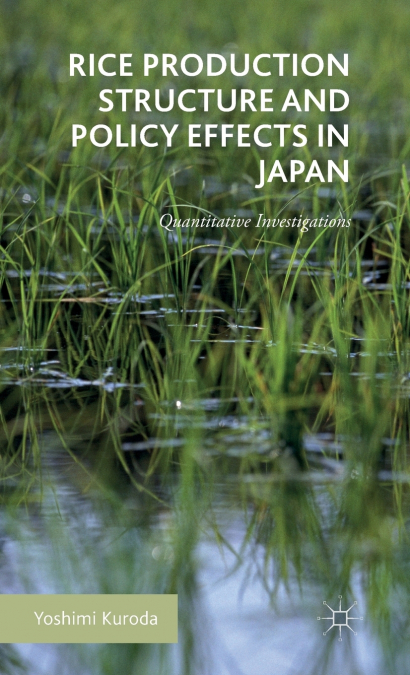 RICE PRODUCTION STRUCTURE AND POLICY EFFECTS IN JAPAN