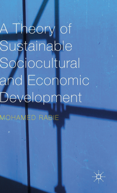 A THEORY OF SUSTAINABLE SOCIOCULTURAL AND ECONOMIC DEVELOPME