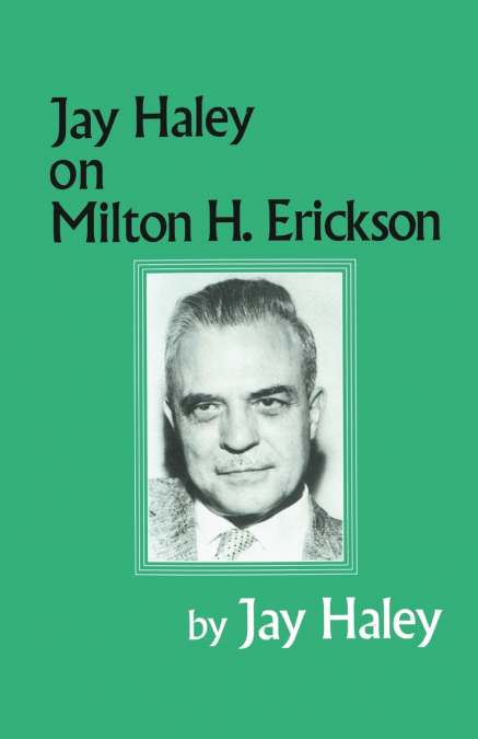 JAY HALEY ON MILTON H. ERICKSON