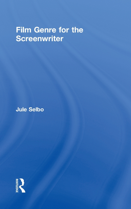 FILM GENRE FOR THE SCREENWRITER