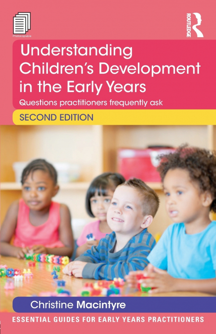 UNDERSTANDING CHILDREN?S DEVELOPMENT IN THE EARLY YEARS