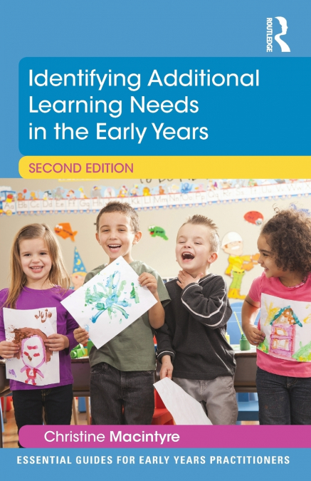IDENTIFYING ADDITIONAL LEARNING NEEDS IN THE EARLY YEARS