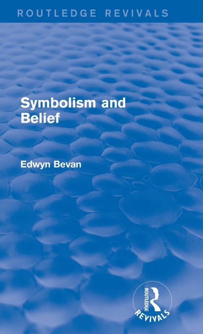 SYMBOLISM AND BELIEF (ROUTLEDGE REVIVALS)