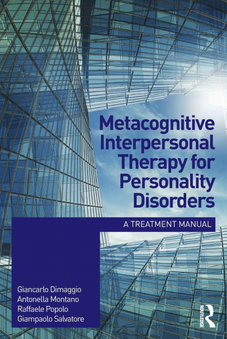 METACOGNITIVE INTERPERSONAL THERAPY FOR PERSONALITY DISORDER