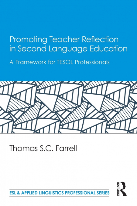 PROMOTING TEACHER REFLECTION IN SECOND LANGUAGE EDUCATION