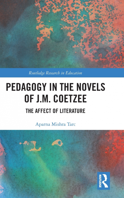 PEDAGOGY IN THE NOVELS OF J.M. COETZEE