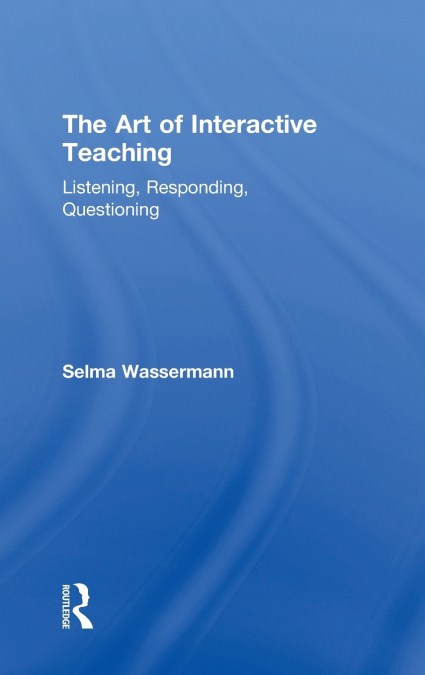 THE ART OF INTERACTIVE TEACHING