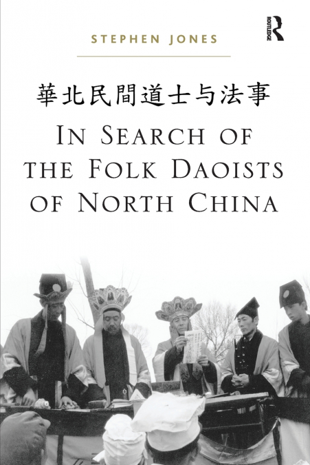 IN SEARCH OF THE FOLK DAOISTS OF NORTH CHINA