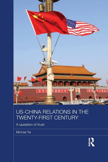 US-CHINA RELATIONS IN THE TWENTY-FIRST CENTURY