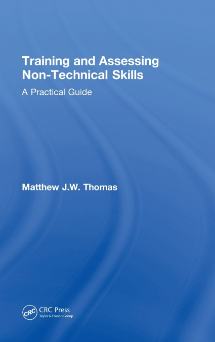 TRAINING AND ASSESSING NON-TECHNICAL SKILLS