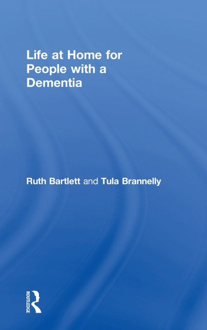 LIFE AT HOME FOR PEOPLE WITH A DEMENTIA