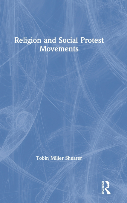 RELIGION AND SOCIAL PROTEST MOVEMENTS