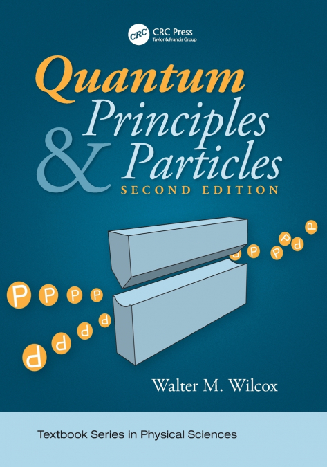 QUANTUM PRINCIPLES AND PARTICLES, SECOND EDITION