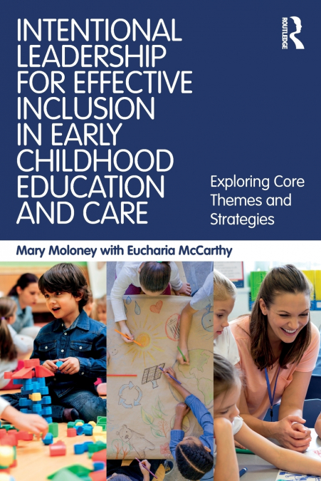 INTENTIONAL LEADERSHIP FOR EFFECTIVE INCLUSION IN EARLY CHIL