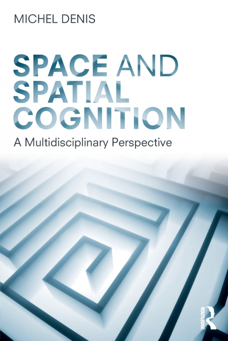 SPACE AND SPATIAL COGNITION