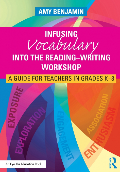 INFUSING VOCABULARY INTO THE READING-WRITING WORKSHOP