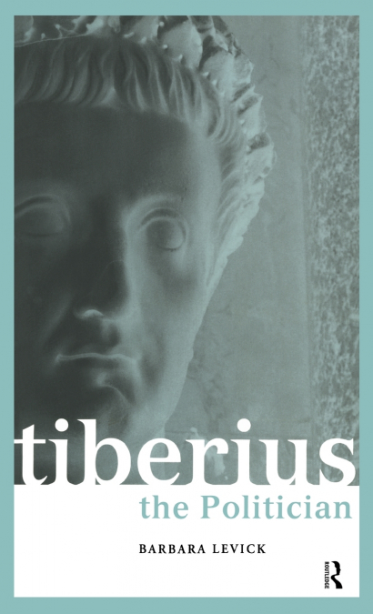 TIBERIUS THE POLITICIAN