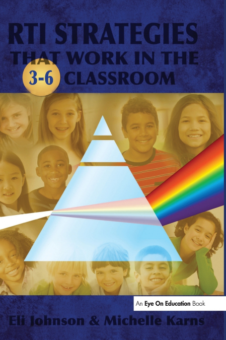 RTI STRATEGIES THAT WORK IN THE 3-6 CLASSROOM