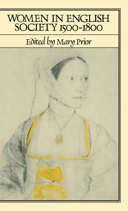 WOMEN IN ENGLISH SOCIETY, 1500-1800
