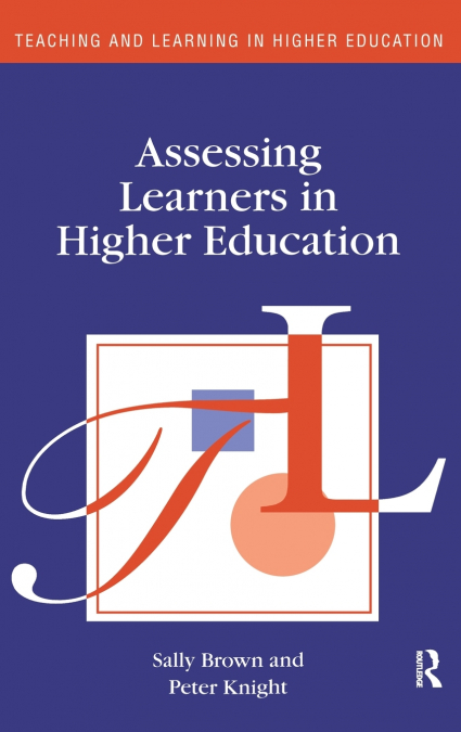 ASSESSING LEARNERS IN HIGHER EDUCATION