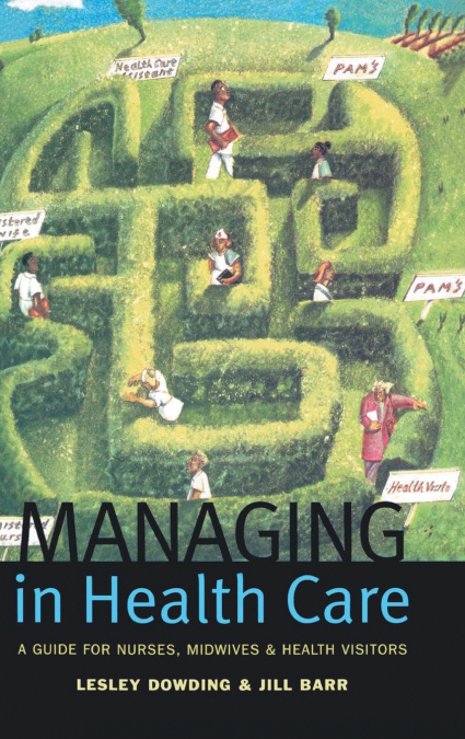 MANAGING IN HEALTH CARE