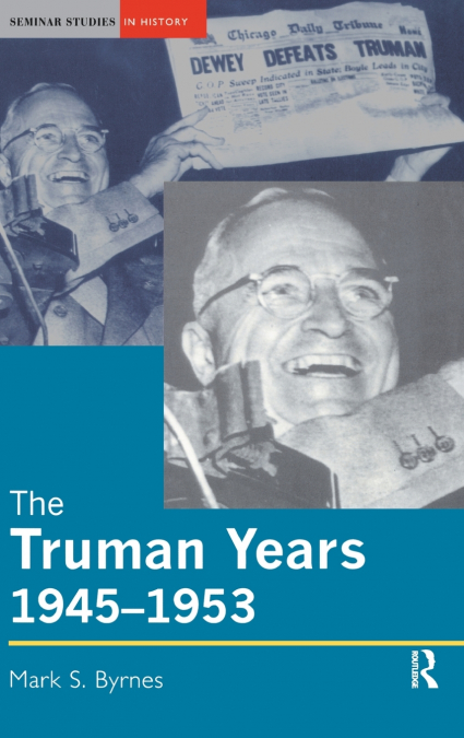 THE TRUMAN YEARS, 1945-1953