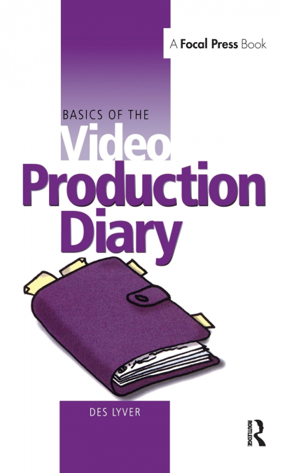 BASICS OF THE VIDEO PRODUCTION DIARY