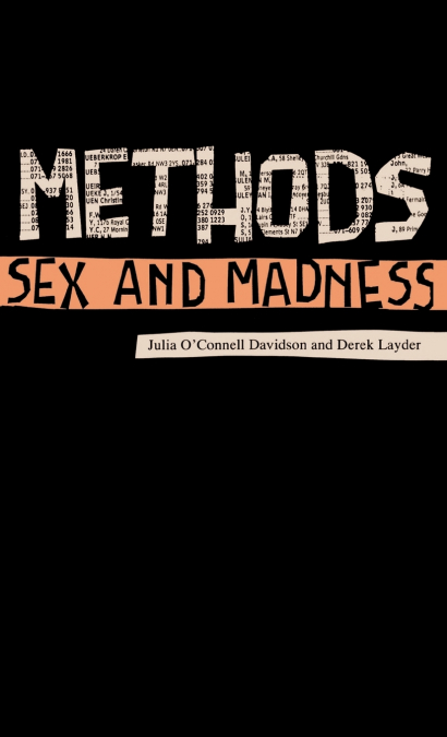 METHODS, SEX AND MADNESS