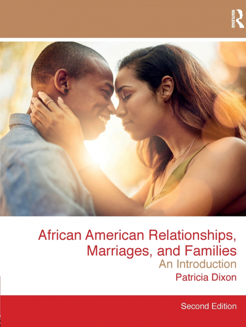 AFRICAN AMERICAN RELATIONSHIPS, MARRIAGES, AND FAMILIES