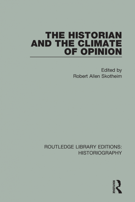 THE HISTORIAN AND THE CLIMATE OF OPINION