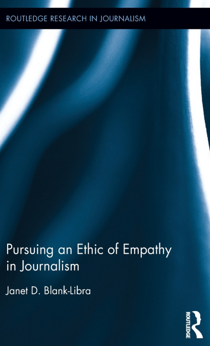 PURSUING AN ETHIC OF EMPATHY IN JOURNALISM