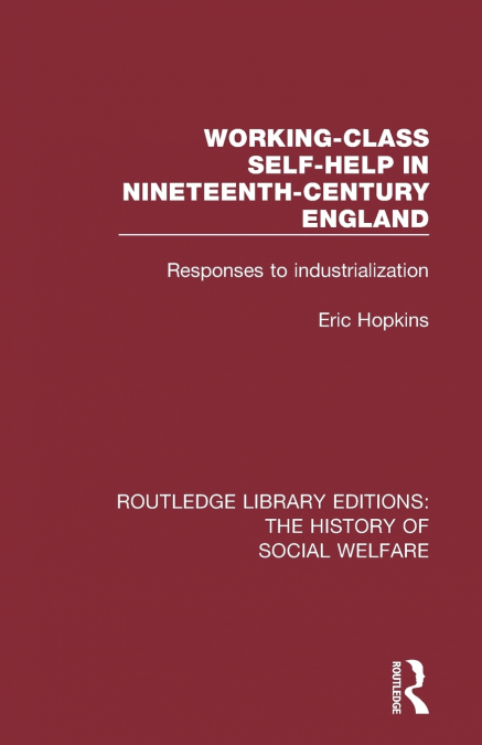 WORKING-CLASS SELF-HELP IN NINETEENTH-CENTURY ENGLAND