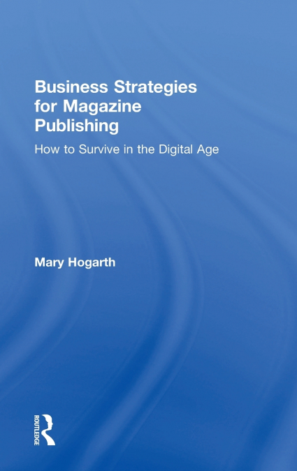 BUSINESS STRATEGIES FOR MAGAZINE PUBLISHING