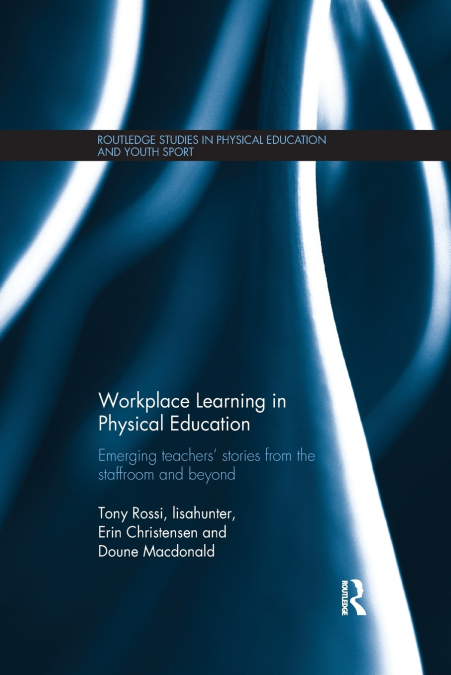 WORKPLACE LEARNING IN PHYSICAL EDUCATION