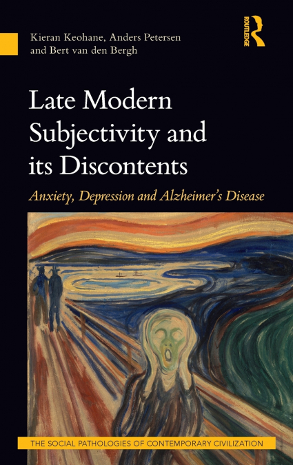 LATE MODERN SUBJECTIVITY AND ITS DISCONTENTS