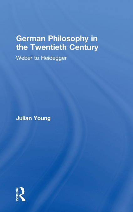 GERMAN PHILOSOPHY IN THE TWENTIETH CENTURY