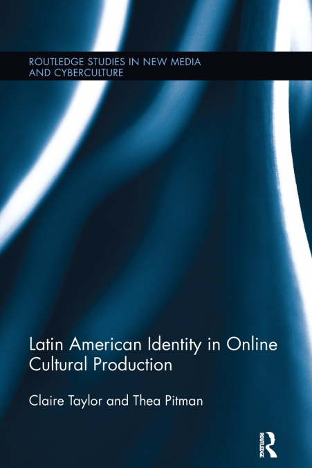 LATIN AMERICAN IDENTITY IN ONLINE CULTURAL PRODUCTION