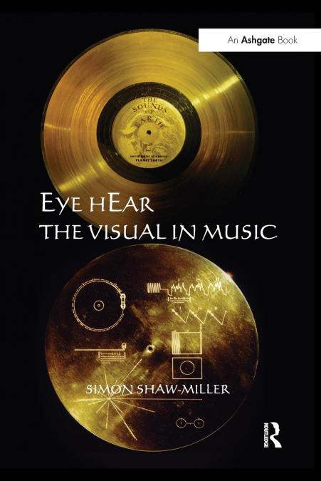 EYE HEAR THE VISUAL IN MUSIC