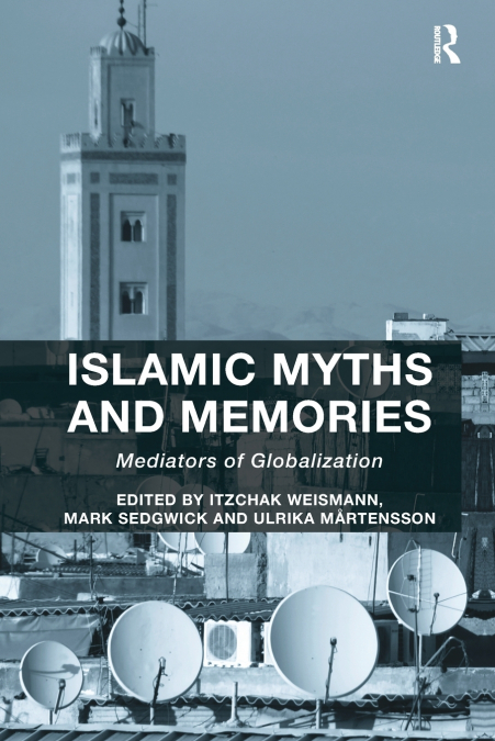 ISLAMIC MYTHS AND MEMORIES