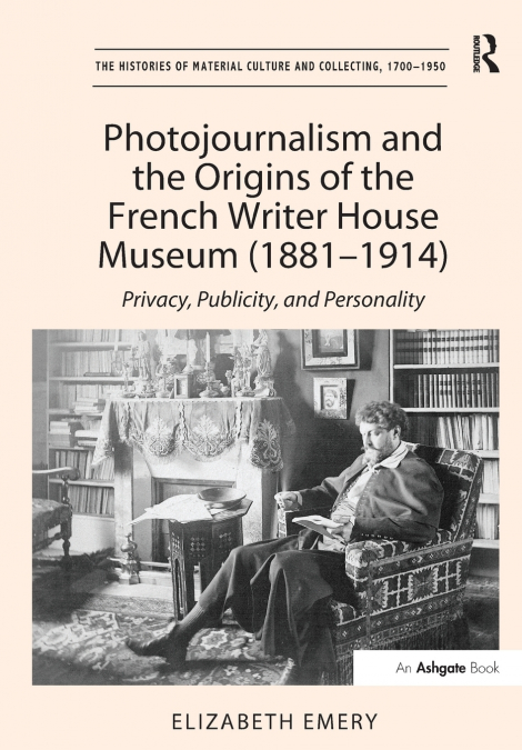 PHOTOJOURNALISM AND THE ORIGINS OF THE FRENCH WRITER HOUSE M