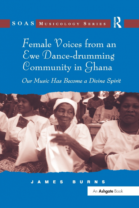 FEMALE VOICES FROM AN EWE DANCE-DRUMMING COMMUNITY IN GHANA