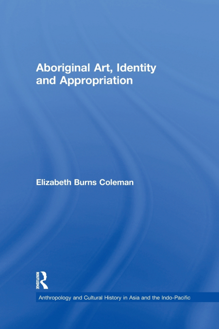 ABORIGINAL ART, IDENTITY AND APPROPRIATION