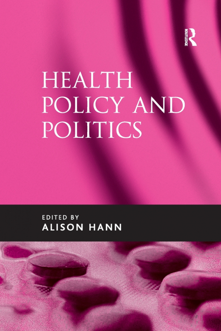 HEALTH POLICY AND POLITICS