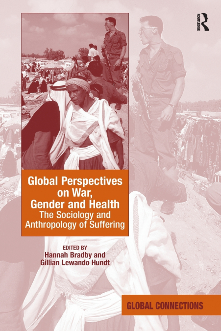 GLOBAL PERSPECTIVES ON WAR, GENDER AND HEALTH