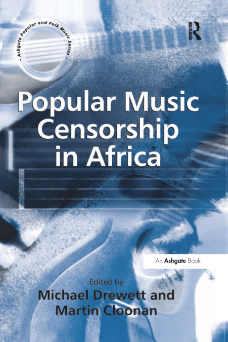 POPULAR MUSIC CENSORSHIP IN AFRICA