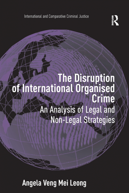 THE DISRUPTION OF INTERNATIONAL ORGANISED CRIME