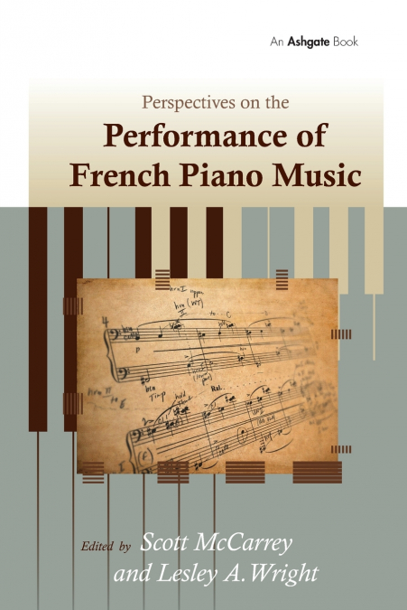 PERSPECTIVES ON THE PERFORMANCE OF FRENCH PIANO MUSIC