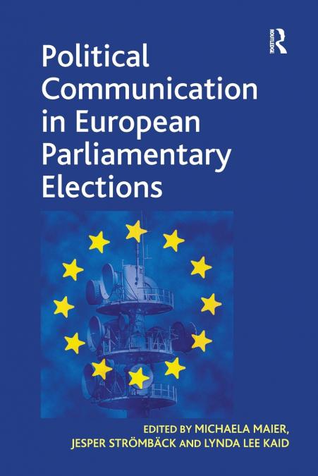POLITICAL COMMUNICATION IN EUROPEAN PARLIAMENTARY ELECTIONS
